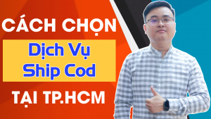 Cách chọn dịch vụ hàng thu hộ(COD) | Tại TPHCM