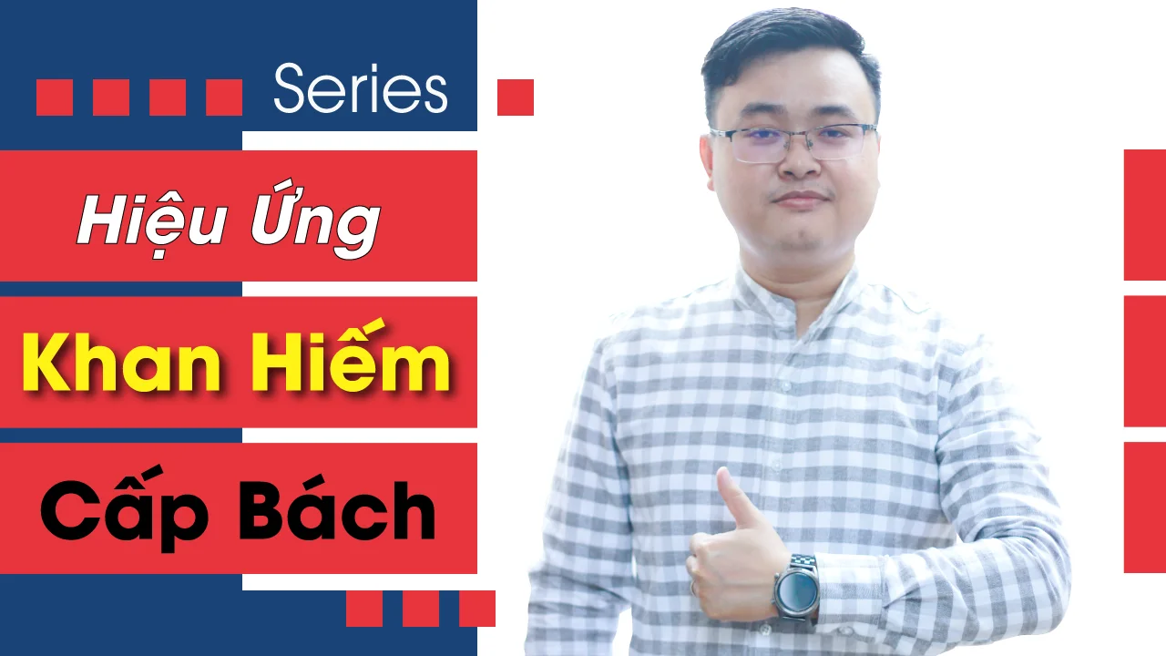 Hiệu Ứng Khan Hiếm | Tâm Lý Học Bán Hàng