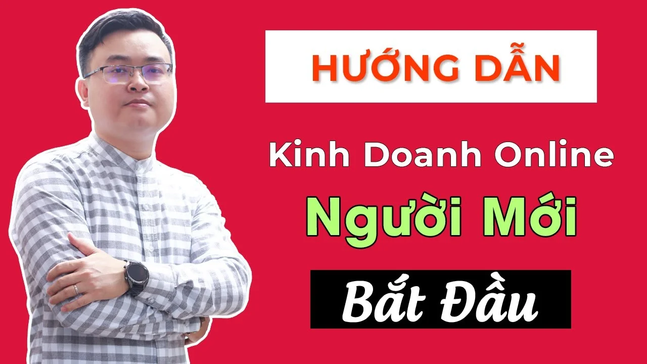 Kinh Doanh Online Cho Người Mới Bắt Đầu