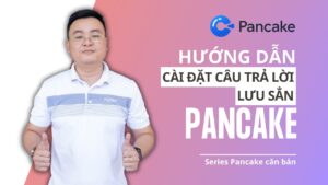 Cài Đặt Tin Nhắn Trả Lời Lưu Sẵn Trên Fanpage Bằng Pancake